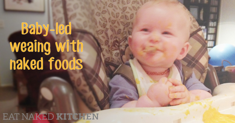 Baby Led Weaning with Naked Foods