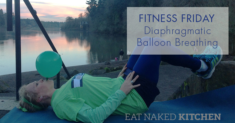 Fitness Friday: Your very own deflatagate! (aka: diaphragmatic breathing balloon trick)